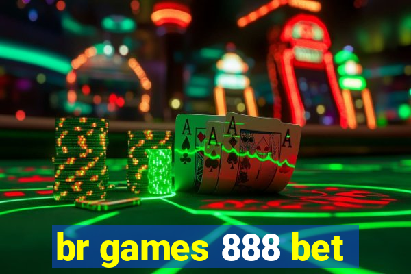 br games 888 bet